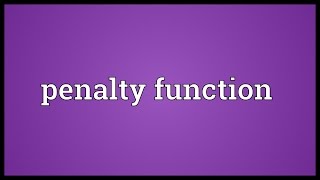 Penalty function Meaning [upl. by Aneloc]