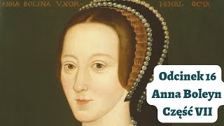 Odcinek 16 Anna Boleyn część VII [upl. by Ellersick]