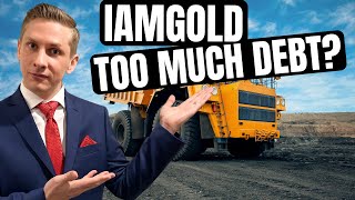 IAMGold  A STRONG BUY or TOO MUCH DEBT [upl. by Esdras861]