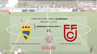 🚨DIRECTO🚨SUB17 SEMIFINAL PLATA PRINCIPADO DE ASTURIASCANTABRIA I 🔴RFEF [upl. by Dever]