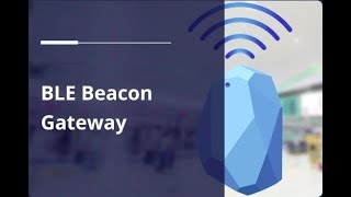 BLE BEACON GATEWAY BLEBeaconGateway IoT connectivitymatters [upl. by Acinoev469]