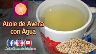 Como Preparar Atole de Avena con Agua [upl. by Clyte909]