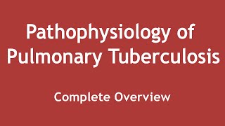 Pathophysiology of Pulmonary Tuberculosis Complete Overview ENGLISH  Dr Shikha Parmar [upl. by Bourn]