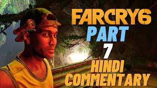 Far Cry 6 Hindi Commentary Gameplay Walkthrough Part 7 [upl. by Desirae851]