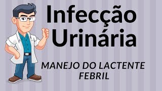 Caso Clínico  Infecção Urinária em no Lactente Febril [upl. by Lizned]