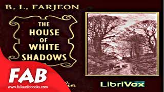 The House of the White Shadows Part 22 Full Audiobook by B J FARJEON [upl. by Weld694]