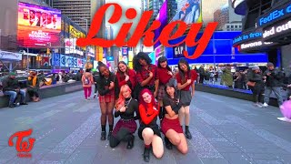 KPOP IN PUBLIC NYC Twice 트와이스  LIKEY Dance Cover  One Take [upl. by Okajima]