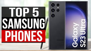 TOP 5 Best Samsung Phones 2023 [upl. by Eagle460]