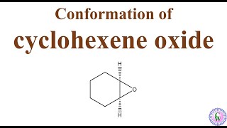 Conformation of cyclohexene oxide [upl. by Acireh]