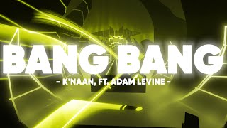 Knaan ft Adam Levine  Bang Bang  Beat Saber Custom Songs [upl. by Rapsag]