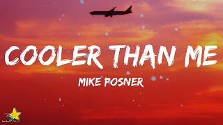 Mike Posner  Cooler Than Me Lyrics  If i could write you a song and make you fall in love [upl. by Kung432]