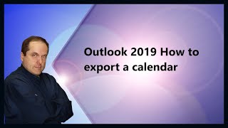 Outlook 2019 How to export a calendar [upl. by Levitus115]