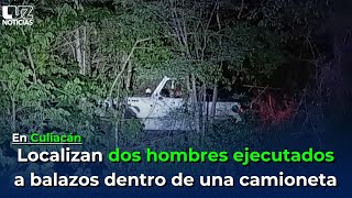 Encuentran ejecutados a dos hombres dentro de una camioneta en Culiacán en La Campana [upl. by Kapoor]