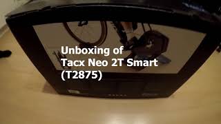 Tacx Neo 2T Smart T2875 Unboxing [upl. by Maise220]