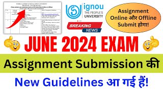 June 2024 Assignment Submission की New Guidelines आ गई हैं  IGNOU Assignment Submission Guidelines [upl. by Griffis]