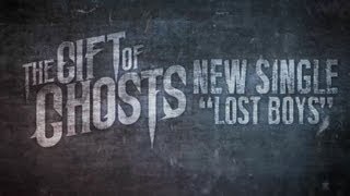 The Gift of Ghosts  quotLost Boysquot Official Lyric Video [upl. by Migeon]