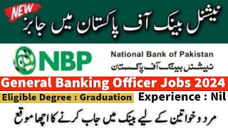 National Bank Of Pakistan New Jobs 2024  NBP General Banking Officer Jobs 2024  NBP Apply Online [upl. by Iahcedrom824]