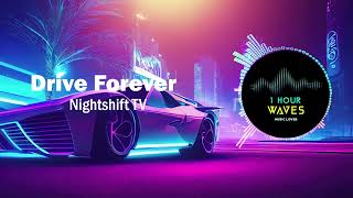 Nightshift TV  Drive Forever   1 HOUR [upl. by Lindsley]