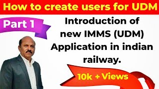 Introduction of new IMMS UDM Application in indian railway How to create users for UDM Smart edu [upl. by Novah]