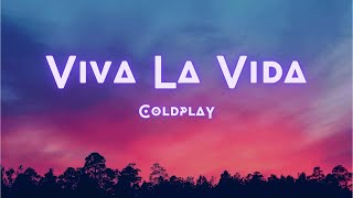 Viva la Vida Lyrics  Coldplay [upl. by Inwat]