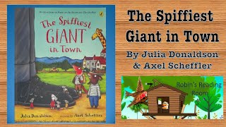 A Childrens Read Aloud The Spiffiest Giant in Town By Julia Donaldson amp Axel Scheffler [upl. by Bittner]