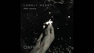 OAFF  Lonely Heart feat savera [upl. by Airotciv216]