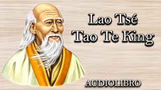 Tao Te King  Lao Tsé Audiolibro Completo en Español [upl. by Aicilic]