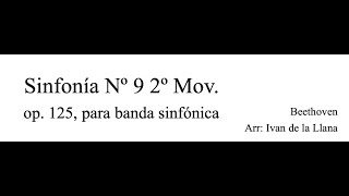 Beethoven Sinfonía 9  Mov 2  Para Banda Sinfónica  Arr Ivan de la Llana [upl. by Mehala272]