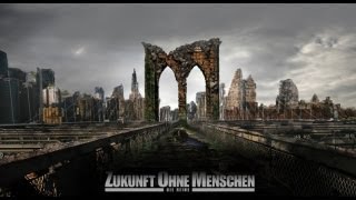 Zukunft ohne Menschen  Staffel 2 Folge 10  Sturz der Paläste [upl. by Einneg753]