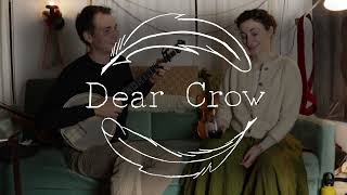 Dear Crow  Wassail [upl. by Nosduj]