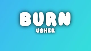 Usher  Burn Lyrics [upl. by Philbin]