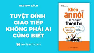 Review Sách Khéo Ăn Nói Sẽ Có Được Thiên Hạ  Bí Quyết Giao Tiếp Tuyệt Đỉnh  Revisach [upl. by Lenad13]