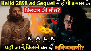 Will Prabhas character die in Kalki 2898 ad Sequel Know here who made the prediction [upl. by Minna90]