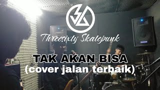 Threesixty  Tak akan bisa cover rehearsal [upl. by Ahtelahs]