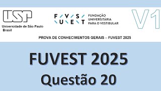 FUVEST 2025  1º dia Prova V1 Questão 20 [upl. by Ecertak]