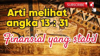 Arti Melihat Angka Jam Pukul 1331 Finansial Yang Stabil [upl. by Roe]