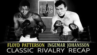 Floyd Patterson vs Ingemar Johansson  Classic Rivalry Recap [upl. by Lemhaj447]