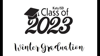 Katy Independent School Districts Class of 2023 Winter Commencement January 25 2024 [upl. by Gorrian]