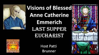 Visions of Anne Catherine Emmerich Last Supper Eucharist [upl. by Tymothy493]