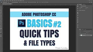 Adobe Photoshop CC 02 Quick Tips amp PS File Types [upl. by Aleris190]