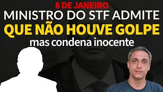 ABSURDO Ministro do STF admite que não houve tentativa GOLPE Mas condena inocentes a 17 anos [upl. by Drof]