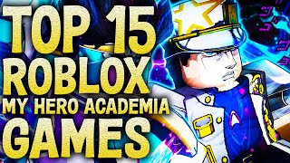 Top 15 Best Roblox My Hero Academia Games [upl. by Byrne192]