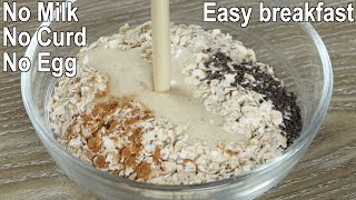 Easy Oats Breakfast Recipe  Quick Breakfast Idea [upl. by Wolfie498]