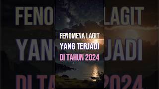 fenomena langit yang terjadi tahun 2024 masih ada satu lagi fenomena langit short [upl. by Refiffej999]