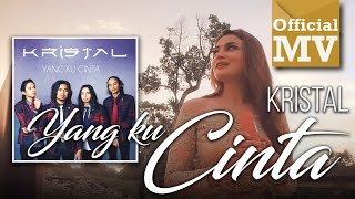 Kristal  Yang Ku Cinta Official Music Video [upl. by Lhary486]