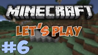 Minecraft  Lets Play  6 [upl. by Alemak]