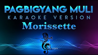 Morissette Amon  Pagbigyang Muli KARAOKE WBacking Vocals  Erik Santos [upl. by Suiraj]