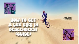 2024 How to get a LUX BIKE in Descenders Guide [upl. by Htesil]