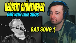 MADE ME CRY😢 Reaction To Herbert Grönemeyer  Der Weg Live 2003 [upl. by Daphie285]