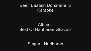 Beeti Baatein Doharane Ki Aadat Si  Karaoke  Hariharan  Best Of Hariharan Ghazals  Customized [upl. by Endys516]